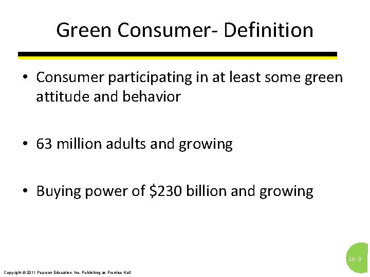 Green Consumer- Definition • Consumer participating in at least some green attitude and behavior