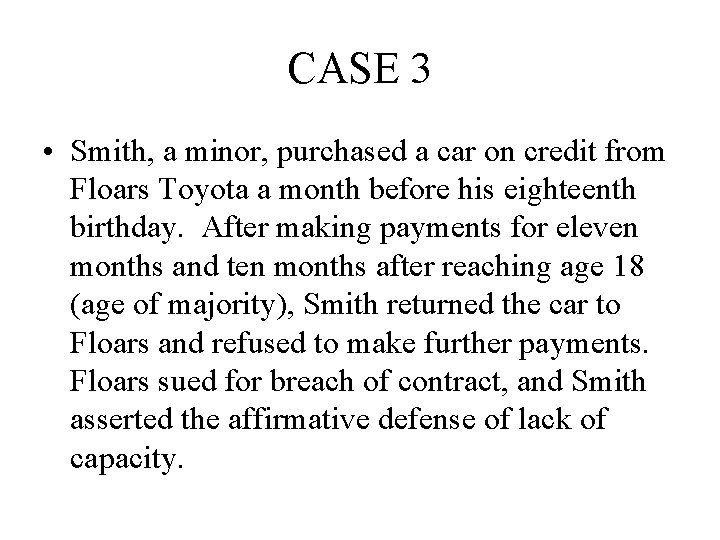 CASE 3 • Smith, a minor, purchased a car on credit from Floars Toyota