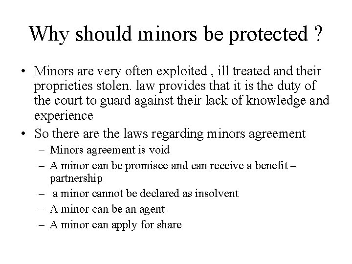 Why should minors be protected ? • Minors are very often exploited , ill