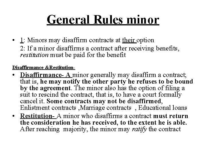 General Rules minor • 1: Minors may disaffirm contracts at their option 2: If