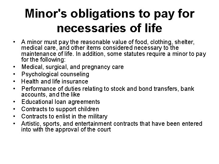 Minor's obligations to pay for necessaries of life • A minor must pay the