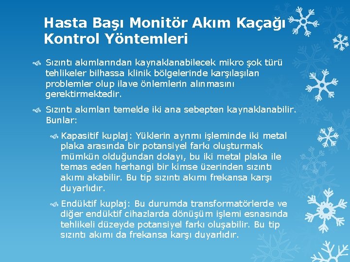 Hasta Başı Monitör Akım Kaçağı Kontrol Yöntemleri Sızıntı akımlarından kaynaklanabilecek mikro şok türü tehlikeler