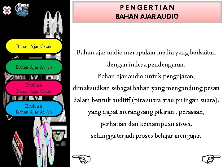 PENGERTIAN BAHAN AJAR AUDIO Bahan Ajar Cetak Bahan Ajar Audio Evaluasi Bahan Ajar Cetak