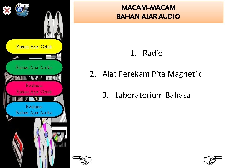 MACAM-MACAM BAHAN AJAR AUDIO Bahan Ajar Cetak Bahan Ajar Audio Evaluasi Bahan Ajar Cetak