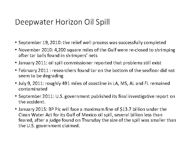 Deepwater Horizon Oil Spill • September 19, 2010: the relief well process was successfully