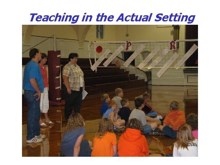 Teaching in the Actual Setting 