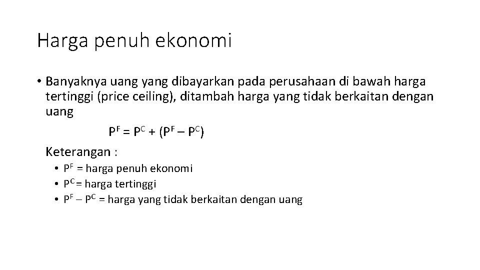 Harga penuh ekonomi • Banyaknya uang yang dibayarkan pada perusahaan di bawah harga tertinggi