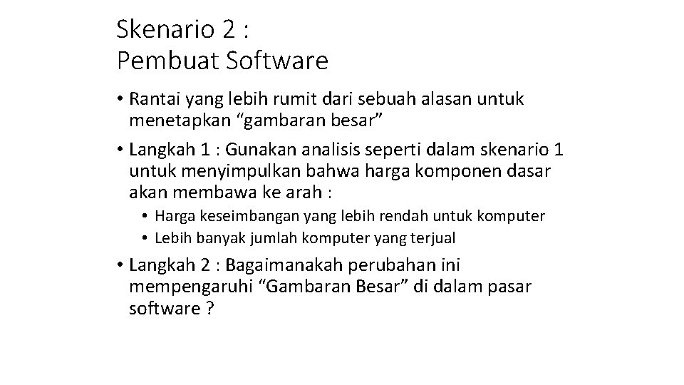 Skenario 2 : Pembuat Software • Rantai yang lebih rumit dari sebuah alasan untuk