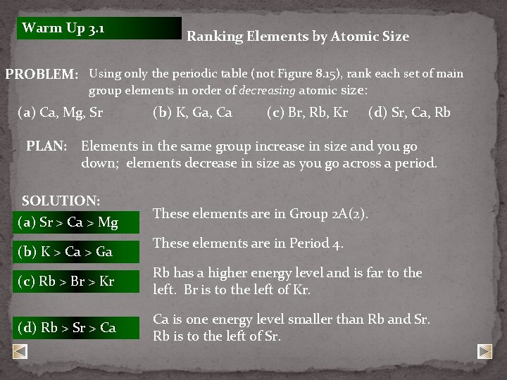 Warm Up 3. 1 Ranking Elements by Atomic Size PROBLEM: Using only the periodic