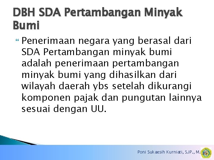 DBH SDA Pertambangan Minyak Bumi Penerimaan negara yang berasal dari SDA Pertambangan minyak bumi