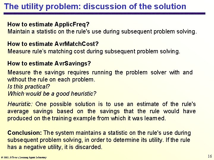 The utility problem: discussion of the solution How to estimate Applic. Freq? Maintain a