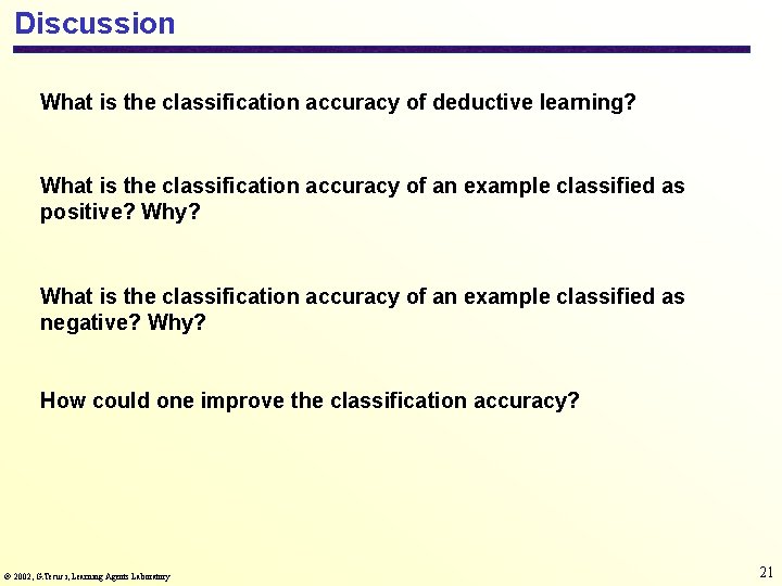 Discussion What is the classification accuracy of deductive learning? What is the classification accuracy