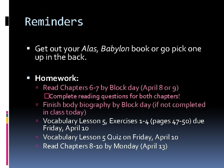 Reminders Get out your Alas, Babylon book or go pick one up in the