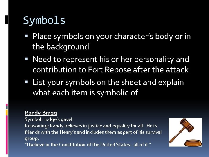 Symbols Place symbols on your character’s body or in the background Need to represent