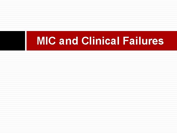MIC and Clinical Failures 