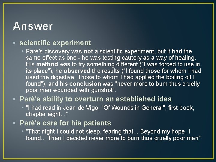 Answer • scientific experiment • Paré's discovery was not a scientific experiment, but it
