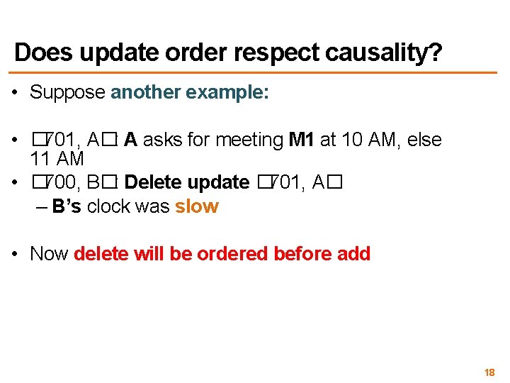 Does update order respect causality? • Suppose another example: • � 701, A�: A