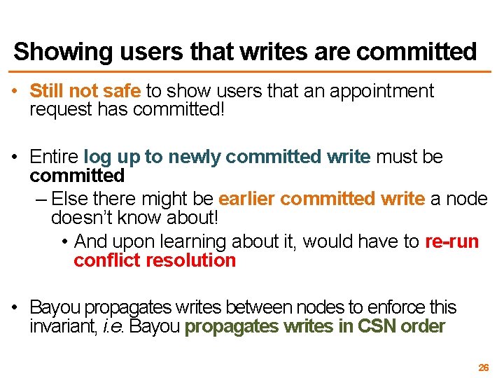 Showing users that writes are committed • Still not safe to show users that