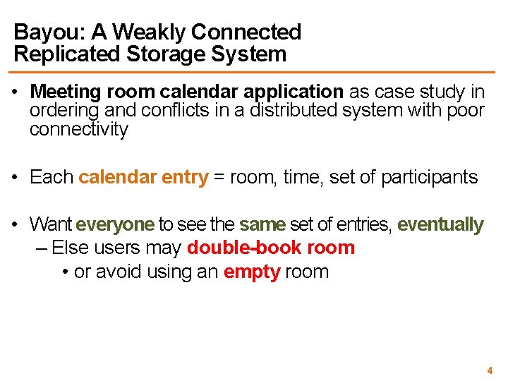 Bayou: A Weakly Connected Replicated Storage System • Meeting room calendar application as case