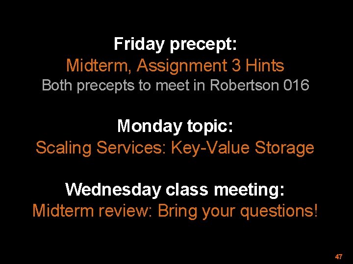 Friday precept: Midterm, Assignment 3 Hints Both precepts to meet in Robertson 016 Monday