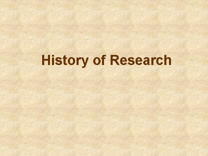 History of Research 