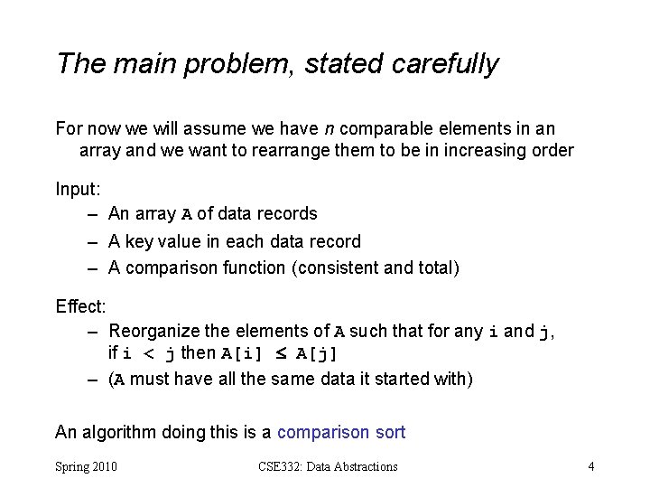 The main problem, stated carefully For now we will assume we have n comparable