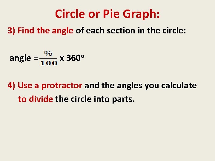 Circle or Pie Graph: 3) Find the angle of each section in the circle: