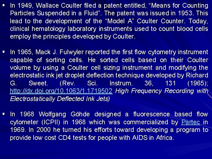 § In 1949, Wallace Coulter filed a patent entitled, “Means for Counting Particles Suspended