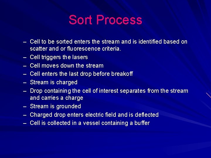 Sort Process – Cell to be sorted enters the stream and is identified based