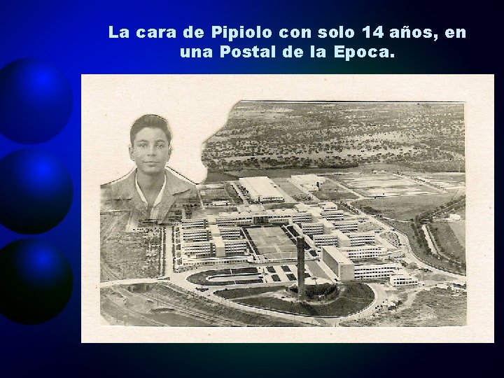 La cara de Pipiolo con solo 14 años, en una Postal de la Epoca.