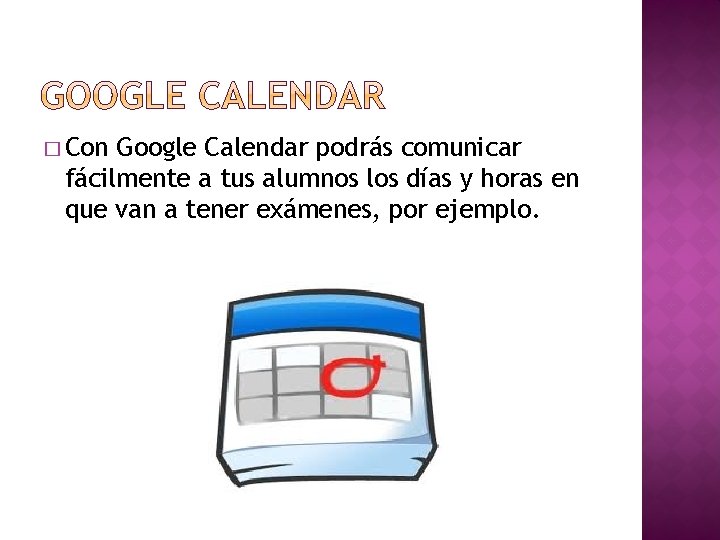 � Con Google Calendar podrás comunicar fácilmente a tus alumnos los días y horas