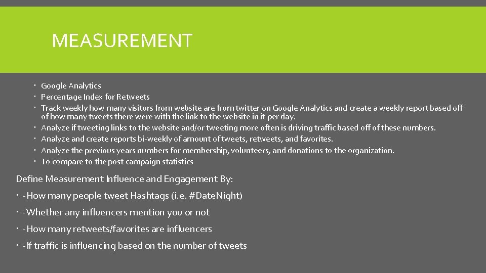 MEASUREMENT Google Analytics Percentage Index for Retweets Track weekly how many visitors from website