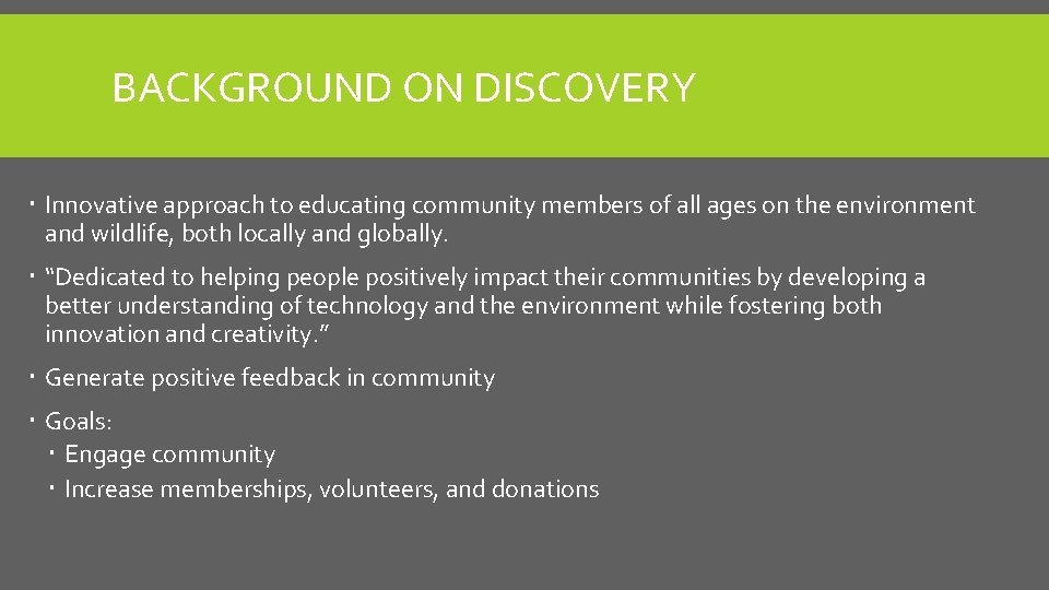 BACKGROUND ON DISCOVERY Innovative approach to educating community members of all ages on the