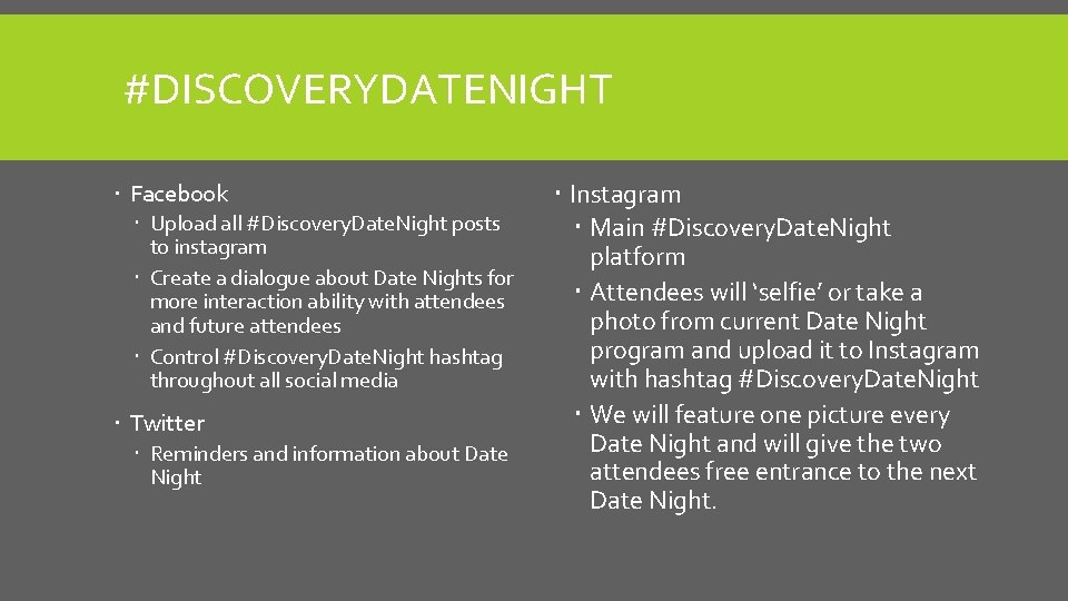 #DISCOVERYDATENIGHT Facebook Upload all #Discovery. Date. Night posts to instagram Create a dialogue about