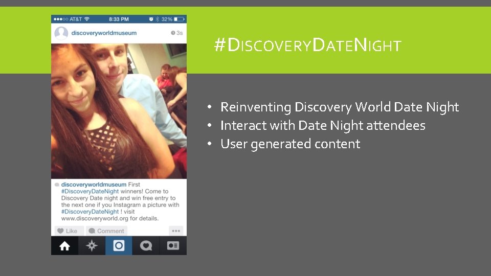 #DISCOVERYDATENIGHT • Reinventing Discovery World Date Night • Interact with Date Night attendees •