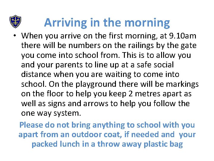 Arriving in the morning • When you arrive on the first morning, at 9.