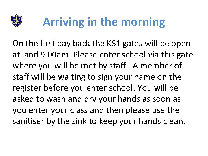 Arriving in the morning On the first day back the KS 1 gates will