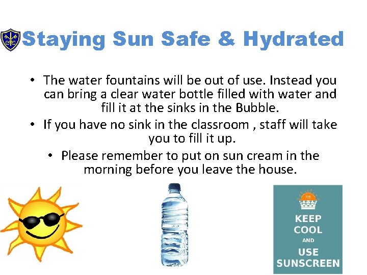 Staying Sun Safe & Hydrated • The water fountains will be out of use.