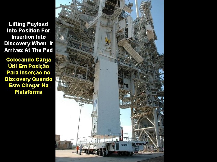 Lifting Payload Into Position For Insertion Into Discovery When It Arrives At The Pad
