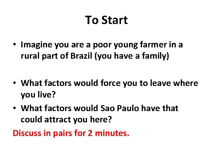 To Start • Imagine you are a poor young farmer in a rural part