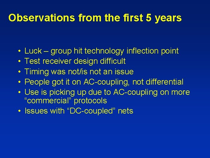 Observations from the first 5 years • • • Luck – group hit technology