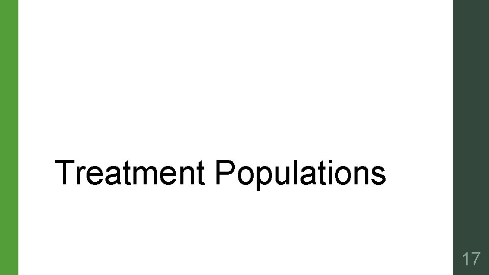 Treatment Populations 17 