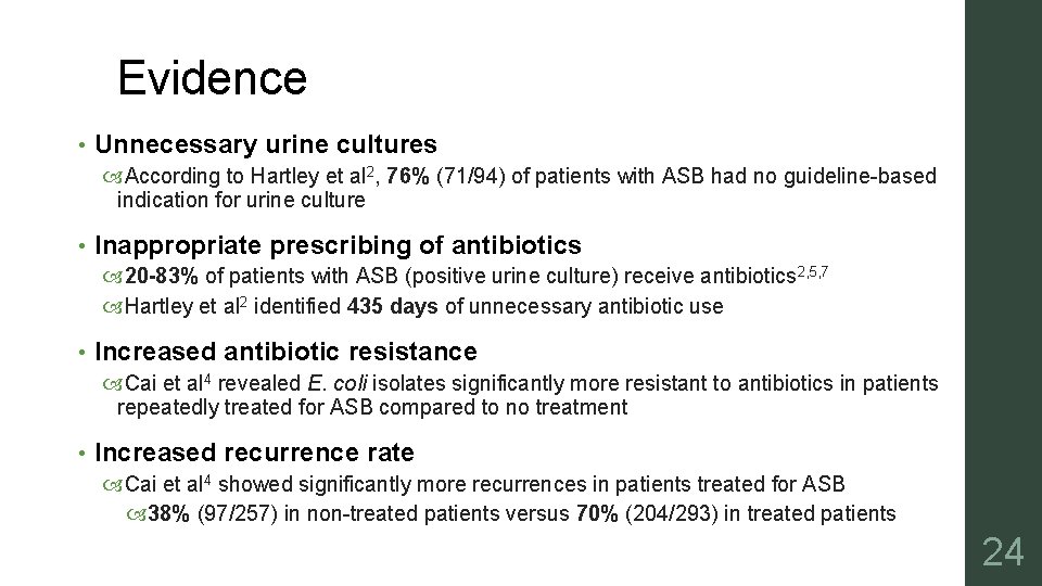 Evidence • Unnecessary urine cultures According to Hartley et al 2, 76% (71/94) of
