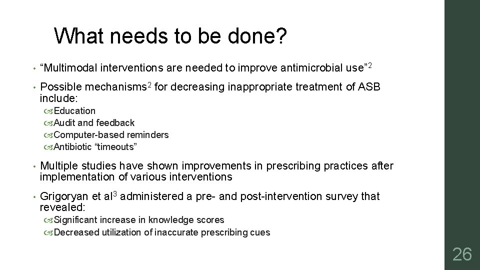 What needs to be done? • “Multimodal interventions are needed to improve antimicrobial use”