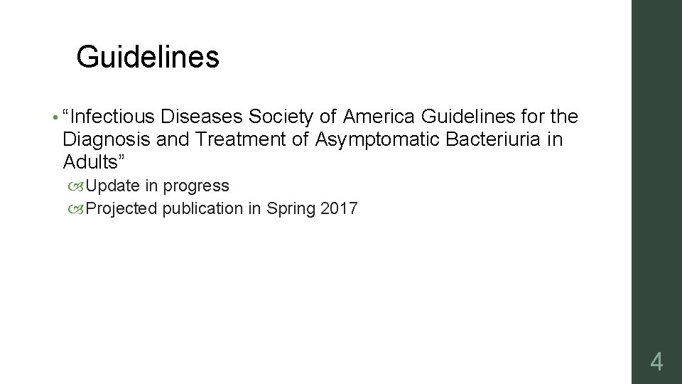 Guidelines • “Infectious Diseases Society of America Guidelines for the Diagnosis and Treatment of