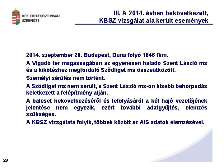 III. A 2014. évben bekövetkezett, KBSZ vizsgálat alá került események 2014. szeptember 28. Budapest,