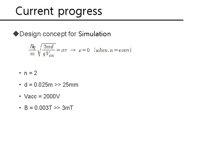 Current progress u. Design concept for Simulation • n=2 • d = 0. 025