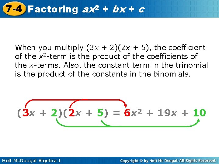 7 -4 Factoring ax 2 + bx + c When you multiply (3 x