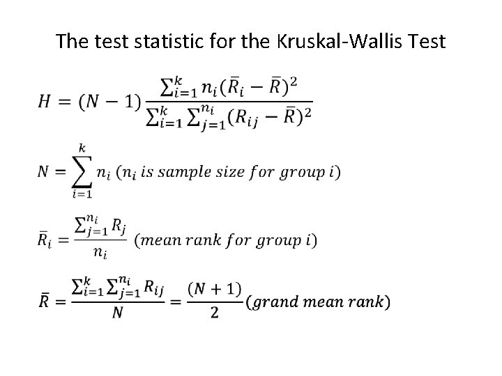 The test statistic for the Kruskal-Wallis Test 