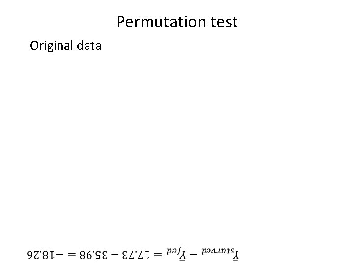 Permutation test Original data 